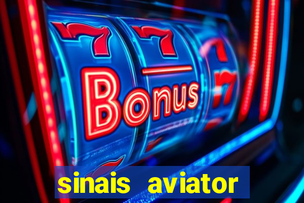 sinais aviator esporte da sorte